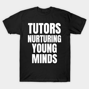 Tutors Nurturing Young Minds T-Shirt